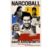 Narcoball. Amore, morte e calcio nella Colombia di Escobar - 2025
