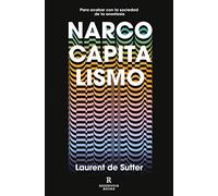 Narcocapitalismo: Para acabar con la sociedad de la anestesia