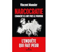 Narcocratie: Comment ils ont pris le pouvoir