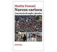 Narcos carioca. Una storia di mafie e favelas