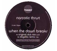 Narcotic Thrust - When the Dawn Breaks