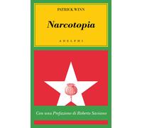 Narcotopia. Indagine sul cartello della droga asiatico che ha sconfitto la...