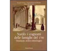 Nardò. I cognomi delle famiglie del 1700. Dizionario storico-etimologico