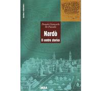Nardò. Il centro storico - De Pascalis Donato Giancarlo