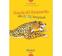 Nardo il Ghepardo alle Zoolimpiadi - [Bellavite Editore]