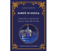 Nardò in musica. Cantanti e musicisti (dagli anni 80 in poi)