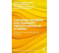 Cultivating Wellbeing and Community through Writing in Academia: Shifting the Culture with Shut Up & Write!