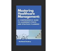 Narendra Kumar Mastering Healthcare Management (Tascabile)