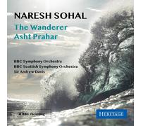 BBC Symphony Orchestra; BBC Scottish Symphony Orchestra; Jane Manning; David Wilson-Johnson; Sir Andrew Davis - Naresh Sohal: The Wanderer & Asht Prahar