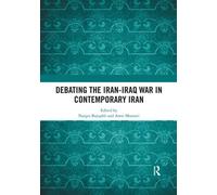 Narges Bajoghli Debating the Iran-Iraq War in Contemporary Iran (Tascabile)