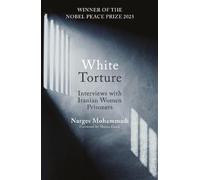 Narges Mohammadi White Torture (Tascabile)