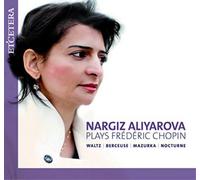 Nargiz Aliyarova Nargiz Aliyarova Plays Frédéric Chopin (CD) Album