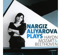 Nargiz Aliyarova Nargiz Aliyarova Plays Haydn, Mozart & Beethoven (CD) Album