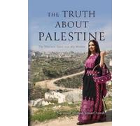 Nariman Ahmad Yousef Ayesh The Truth About Palestine (Tascabile)