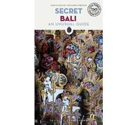 Narina Exelby Mark Eveleigh Secret Bali. An unusual guide (Tascabile)