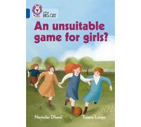 Narinder Dhami An unsuitable game for girls? (Tascabile) Collins Big Cat