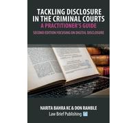 Narita Bahra KC Don Rambl Tackiling Disclosure in the Criminal Court (Tascabile)