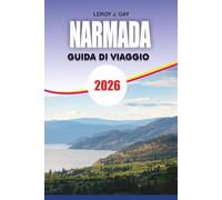 NARMADA Guida di viaggio 2026: Cantine nascoste, spiagge, sentieri escursionistici e Ultimate Okanagan Vacation Planner Canada