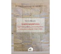 Narni medievale. Egemonia politica, amministrazione e istituzioni culturali (1143-1300)