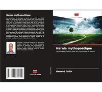 Narnia mythopoétique: Le monde mythique dans les Chroniques de Narnia