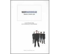 Narradiohead. Storie e visioni rock. Ediz. illustrata