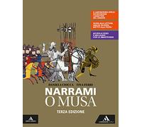Narrami, o Musa. Volume unico. Per le Scuole superiori. Con e-book. Con espansione online