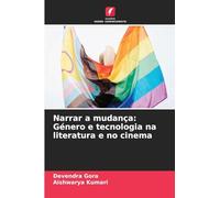 Narrar a mudança: Género e tecnologia na literatura e no cinema