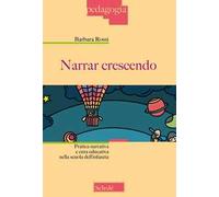 Narrar crescendo. Pratica narrativa e cura educativa nella scuola dell'infanzia