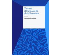 Narrare al tempo della globalizzazione