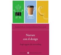 Narrare con il design. Dagli oggetti allo storytelling