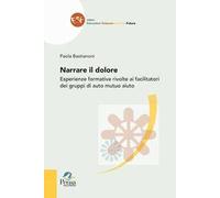 Narrare il dolore. Esperienze formative rivolte ai facilitatori dei gruppi di auto mutuo aiuto