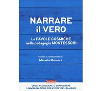 Narrare il vero. Le favole cosmiche nella pedagogia Montessori