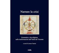 Narrare la crisi. Economia e vita religiosa nelle trasformazioni dell'Italia del