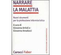 Narrare la malattia. Nuovi strumenti per la professione infermieristica