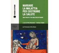 Narrare la malattia per costruire la salute. Una prospettiva multidisciplinare