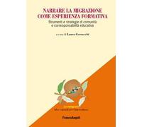 Narrare la migrazione come esperienza formativa. Strumenti e strategie di comunità e corresponsabilità educativa