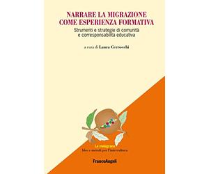 Narrare la migrazione come esperienza formativa. Strumenti e strategie di comunità e corresponsabilità educativa