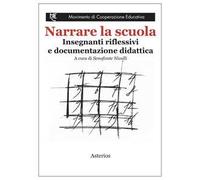 Narrare la scuola. Insegnanti riflessivi e documentazione didattica
