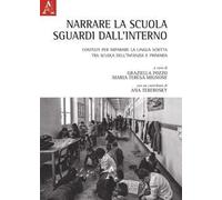 Narrare la scuola. Sguardi dall'interno. Contesti per imparare la lingua scritta, tra scuola dell'infanzia e primaria