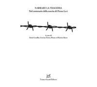 Narrare la tragedia. Nel centenario della nascita di Primo Levi