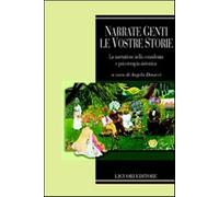 Narrate genti le vostre storie. La narrazione nella consulenza e psicotera...