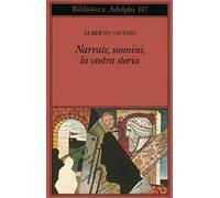 Narrate, uomini, la vostra storia