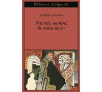 Narrate, uomini, la vostra storia