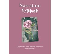 Narration Notebook: A 2-Page Per Lesson Retelling Journal with Drawing Space