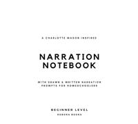 Narration Notebook (Beginner): A Charlotte Mason inspired narration notebook with drawn and written prompts for homeschoolers