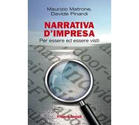 Narrativa d'impresa. Per essere ed essere visti