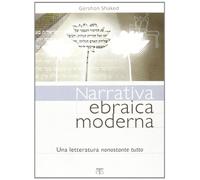 Narrativa ebraica moderna. Una letteratura nonostante tutto