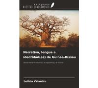 Narrativa, lengua e identidad(es) de Guinea-Bissau: Voces entre lo histórico, lo lingüístico y lo ficticio