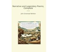 Narrative and Legendary Poems, Complete