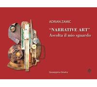 «Narrative Art». Ascolta il mio sguardo